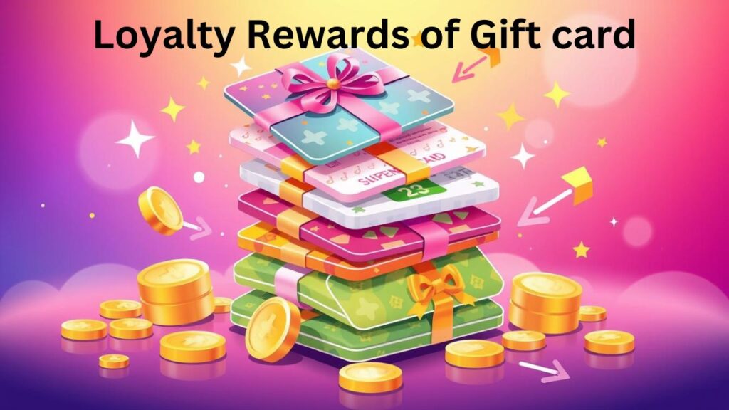 Loyalty Rewards of Gift card