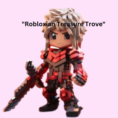 Robloxian Treasure Trove